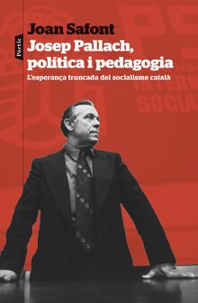 Josep Pallach, política i pedagogia (P.VISIONS)