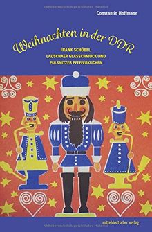 Weihnachten in der DDR: Frank Schöbel, Lauschaer Glasschmuck und Pulsnitzer Pfefferkuche