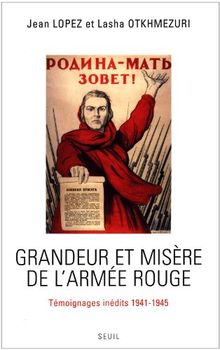 Grandeur et misère de l'Armée rouge : témoignages inédits 1941-1945