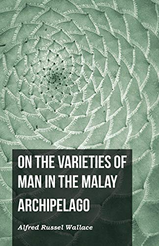 On the Varieties of Man in the Malay Archipelago