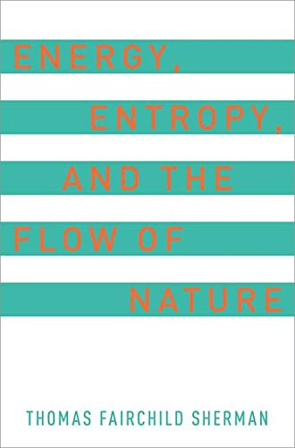 Sherman, T: Energy, Entropy, and the Flow of Nature