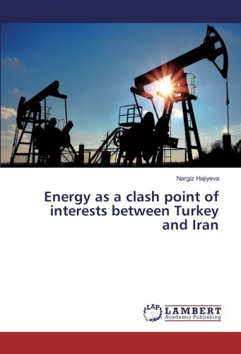 Energy as a clash point of interests between Turkey and Iran