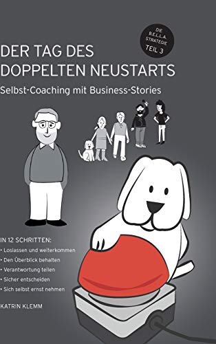 Der Tag des doppelten Neustarts: Selbst-Coaching mit Business-Stories