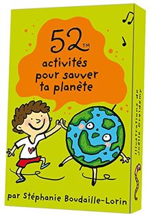 52 activités pour sauver ta planète