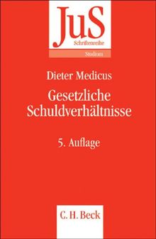 Gesetzliche Schuldverhältnisse: Delikts- und Schadensrecht, Bereicherung, Geschäftsführung ohne Auftrag