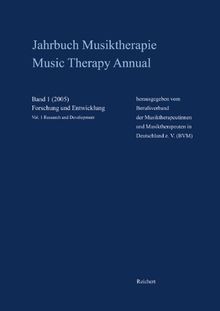 Jahrbuch Musiktherapie / Music Therapy Annual: Band 1 (2005) Forschung und Entwicklung / Vol. 1 (2005) Research and Development