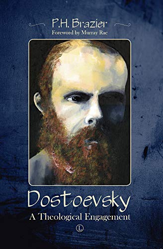 Brazier, P. H. Dostoevsky, A Theological Engagement