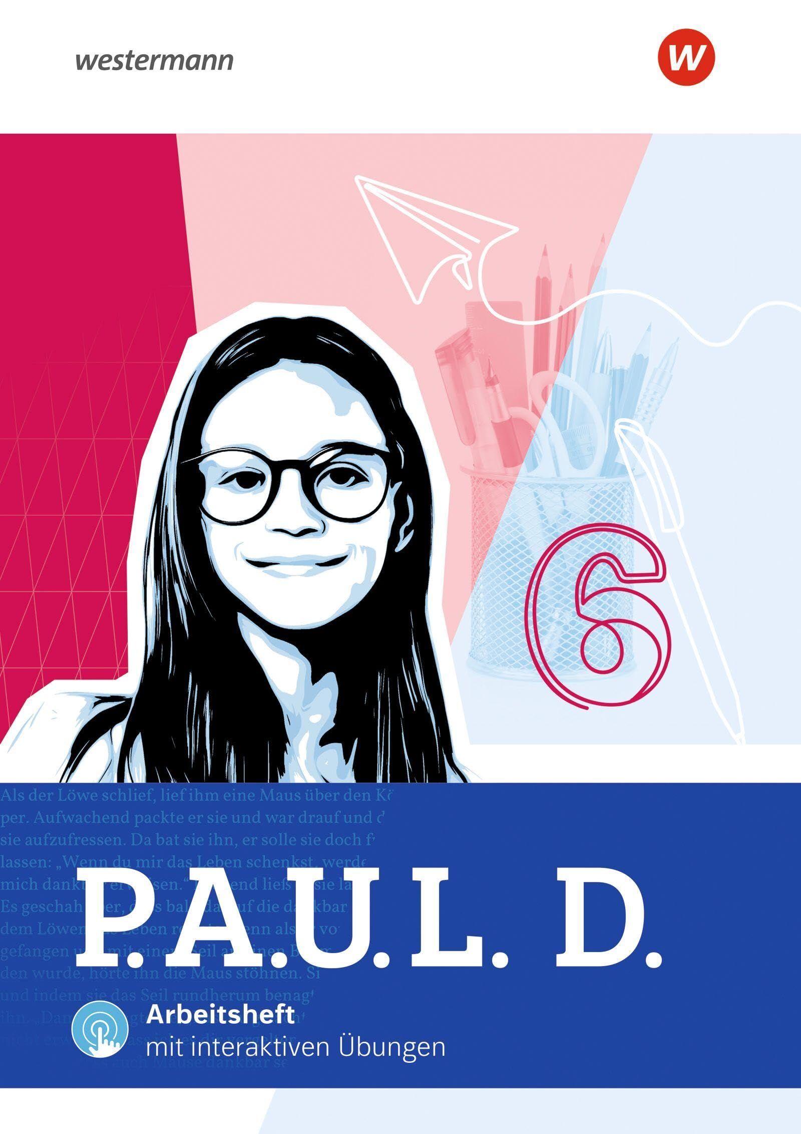 P.A.U.L. D. (Paul) 6. Arbeitsheft mit interaktiven Übungen. Für Gymnasien - Allgemeine Ausgabe
