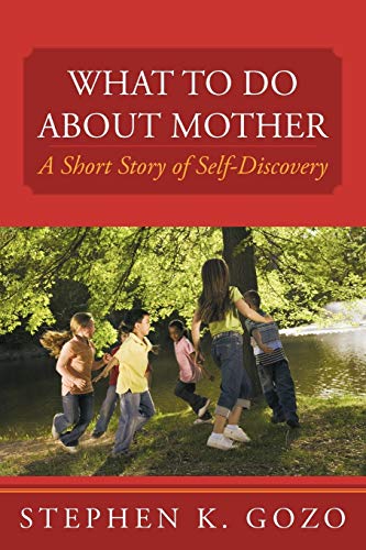 What to do about Mother: A Short Story of Self-Discovery