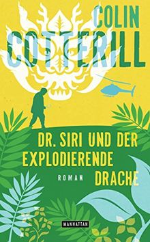 Dr. Siri und der explodierende Drache - Dr. Siri ermittelt 8 -: Kriminalroman (Die Dr. Siri-Romane, Band 8)