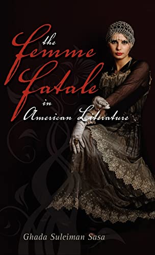 The Femme Fatale in American Literature