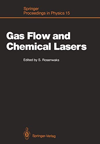 Gas Flow and Chemical Lasers: Proceedings of the 6th International Symposium, Jerusalem, September 8-12, 1986 (Springer Proceedings in Physics, 15, Band 15)