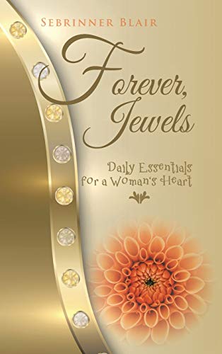 Forever, Jewels: Daily Essentials for a Woman's Heart