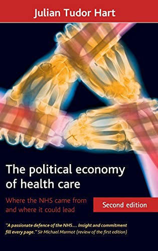 The political economy of health care: Where the Nhs Came from and Where It Could Lead (Health and Society)