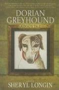 Dorian Greyhound: A Dog's Tale