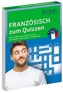 PONS Französisch zum Quizzen: Sprach-Rätsel von leicht bis schwer zu Grammatik, Wortschatz und Landeskunde: Wie gut ist Ihr Französisch? Sprach-Rätsel ... Wortschatz und Landeskunde (PONS zum Quizzen)