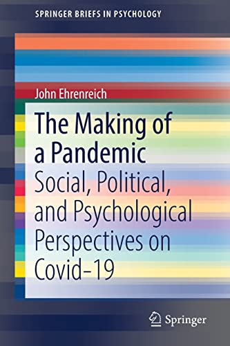 The Making of a Pandemic: Social, Political, and Psychological Perspectives on Covid-19 (SpringerBriefs in Psychology)