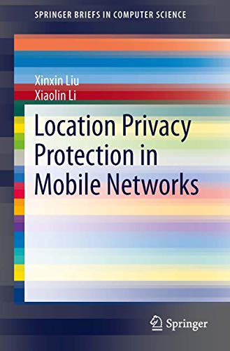 Location Privacy Protection in Mobile Networks (SpringerBriefs in Computer Science)