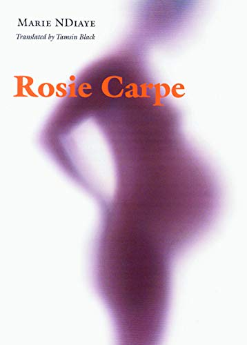 Rosie Carpe (European Women Writers Series)