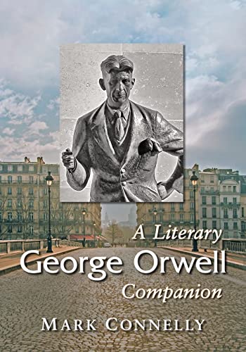 George Orwell: A Literary Companion (Mcfarland Literary Companions, Band 18)