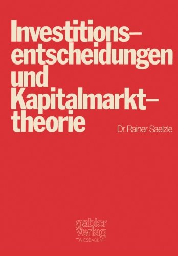 Investitionsentscheidungen und Kapitalmarkttheorie