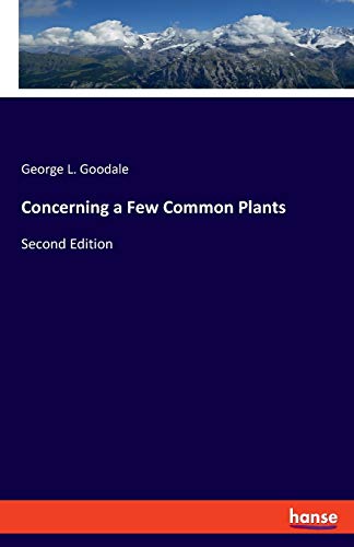 Concerning a Few Common Plants: Second Edition