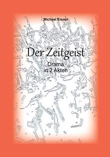 Der Zeitgeist: Drama in 2 Akten