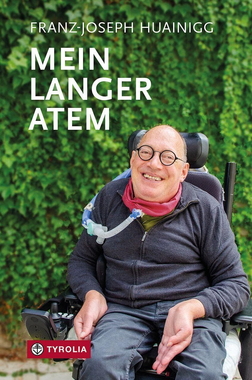 Huainigg, Franz-Joseph: Mein langer Atem