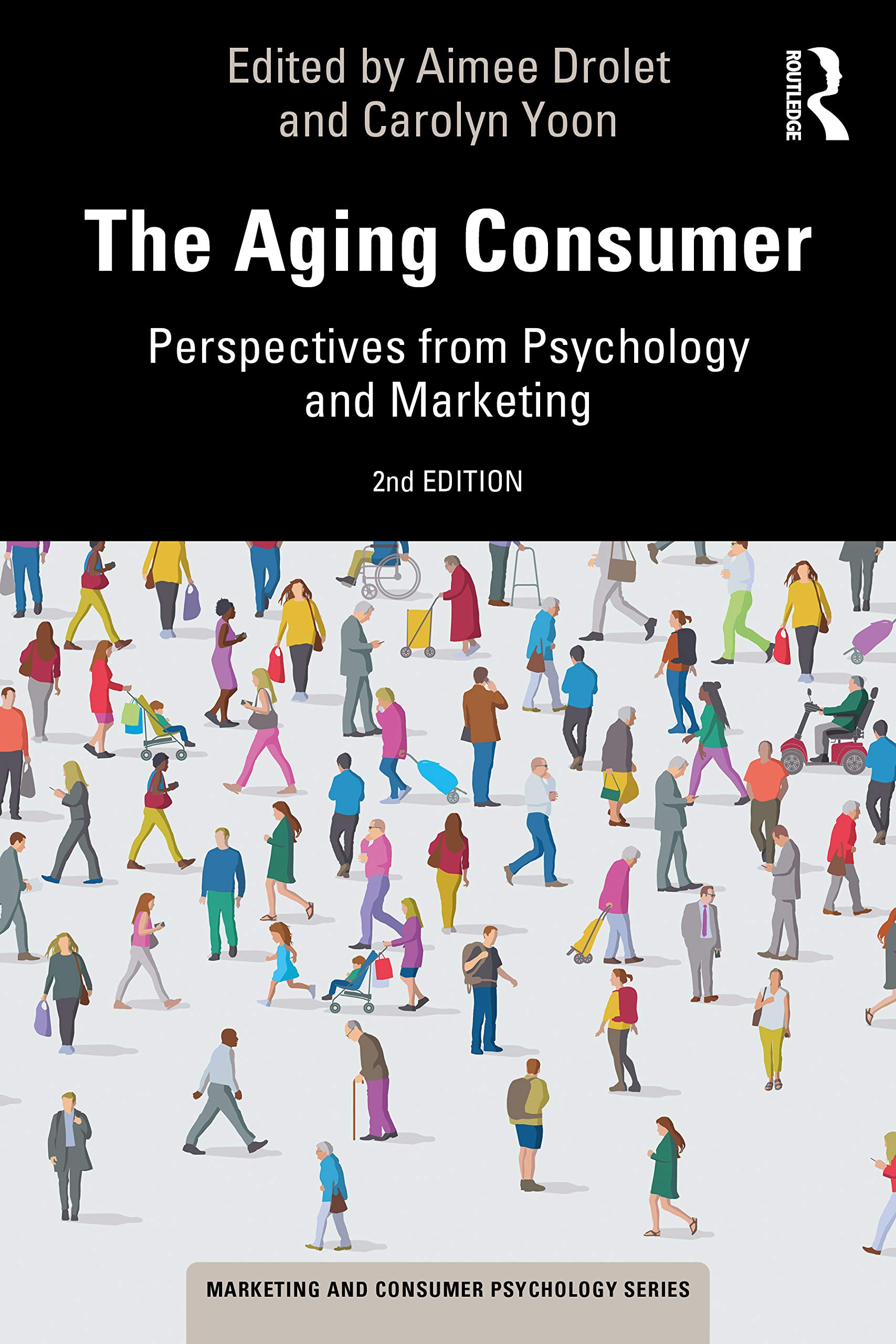 The Aging Consumer: Perspectives from Psychology and Marketing (Marketing and Consumer Psychology)