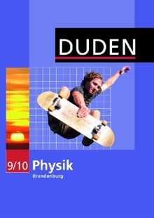 Duden Physik - Sekundarstufe I - Brandenburg: 9./10. Schuljahr - Schülerbuch