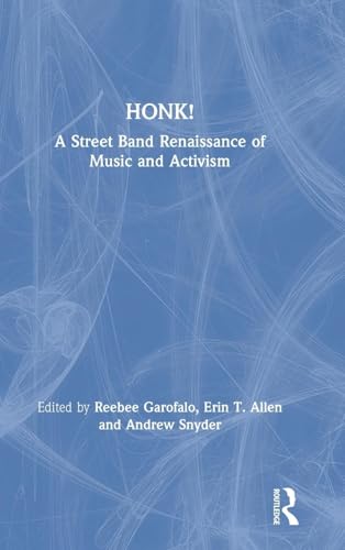 HONK!: A Street Band Renaissance of Music and Activism