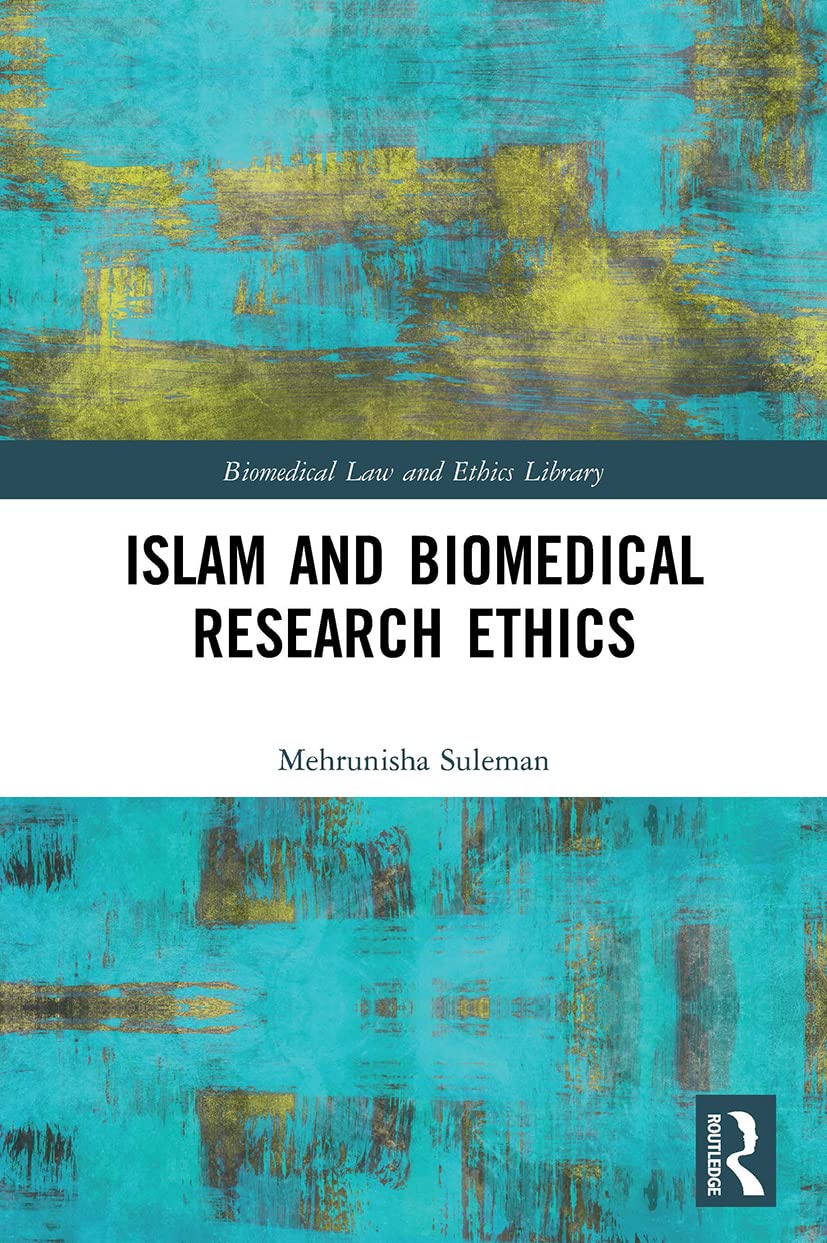 Islam and Biomedical Research Ethics (Biomedical Law and Ethics Library)