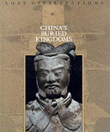 China's Buried Kingdoms (Lost Civilizations)