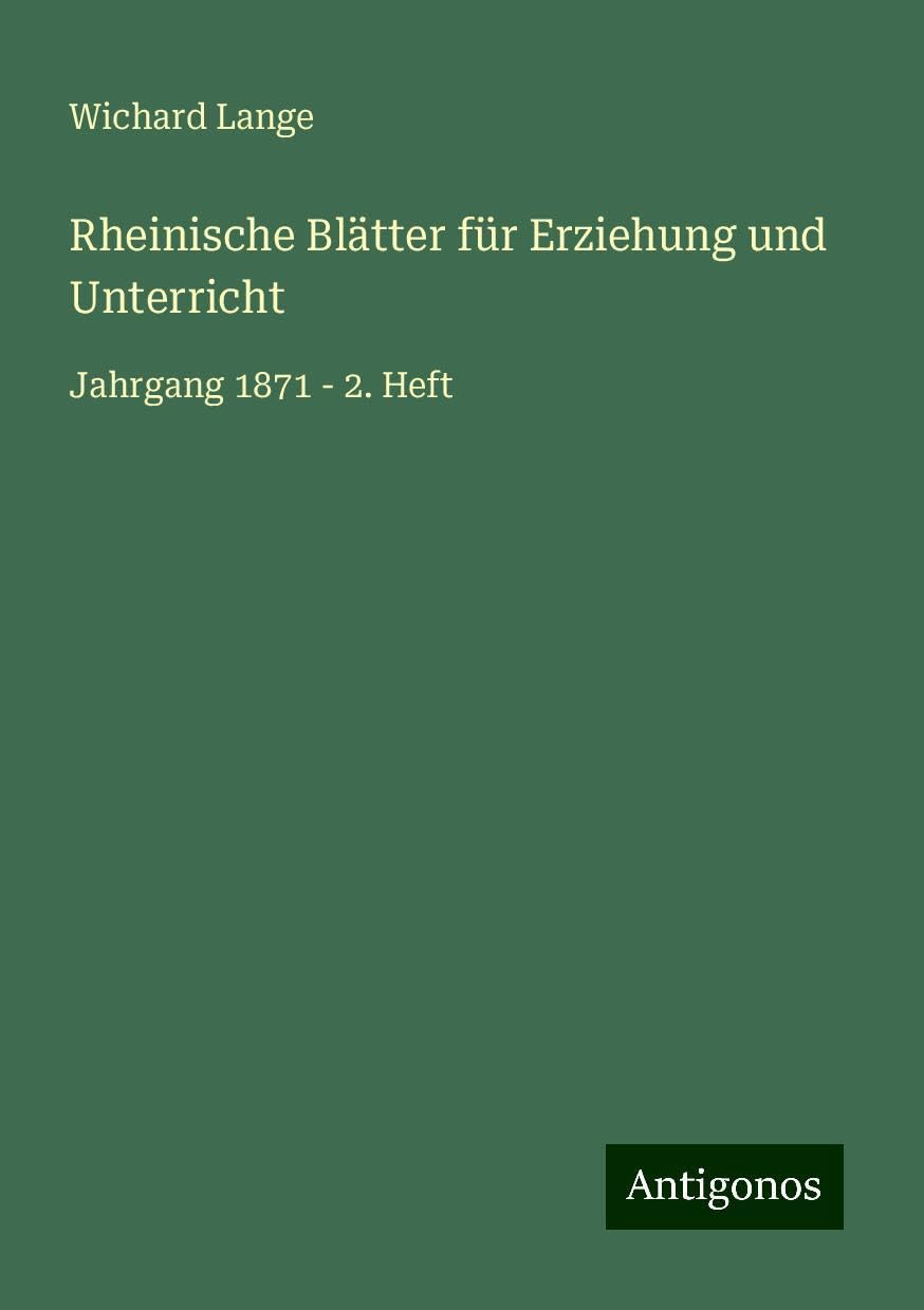 Rheinische Blätter für Erziehung und Unterricht: Jahrgang 1871 - 2. Heft
