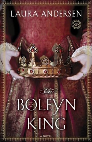 The Boleyn King: A Novel (The Boleyn Trilogy, Band 1)