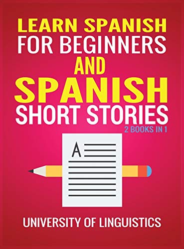 Learn Spanish For Beginners AND Spanish Short Stories: 2 Books IN 1!