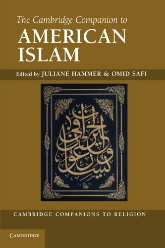 The Cambridge Companion to American Islam (Cambridge Companions to Religion)