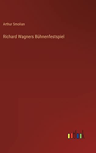Richard Wagners Bühnenfestspiel