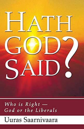 Hath God Said?: Who is Right - God or the Liberals