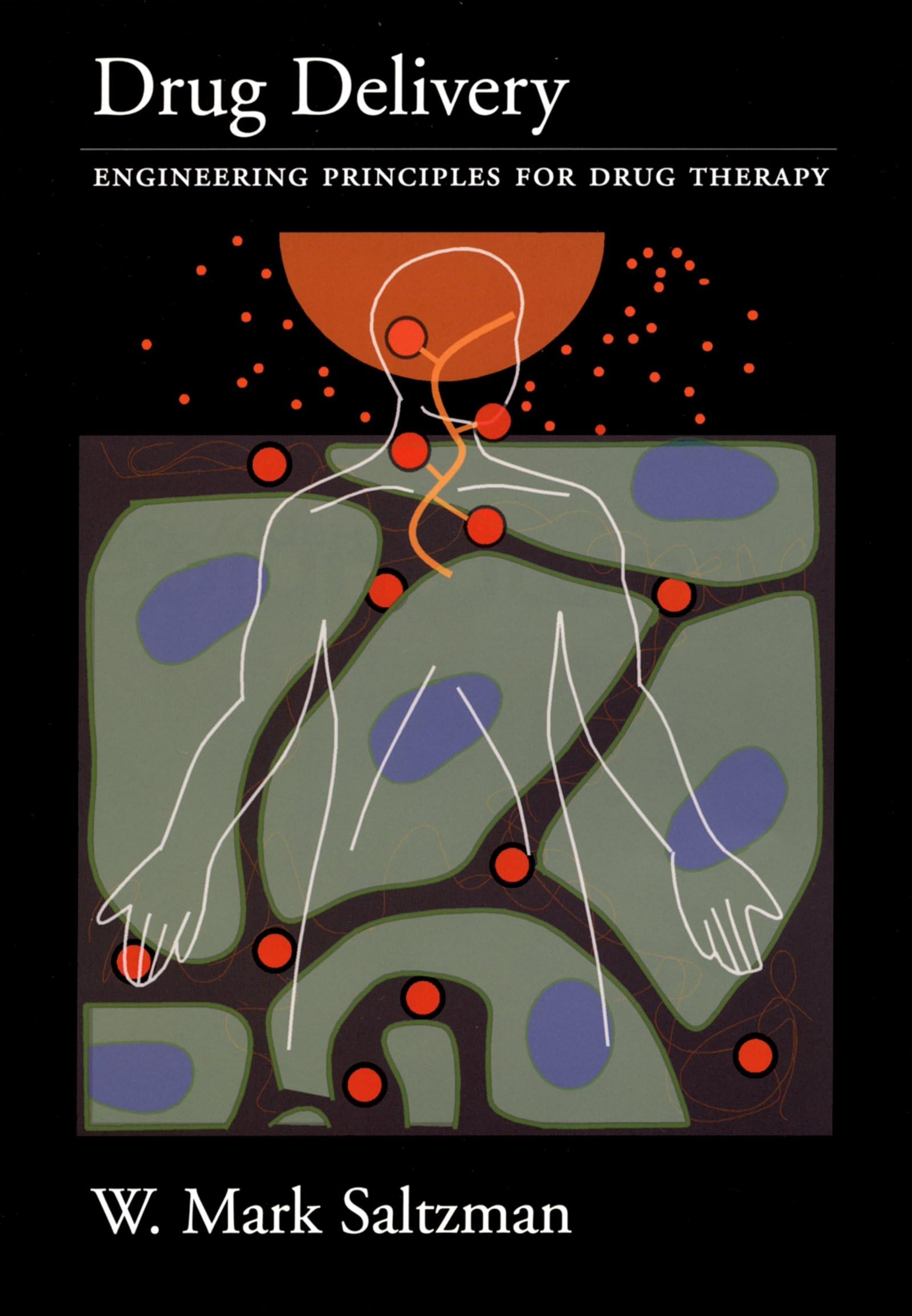 Drug Delivery: Engineering Principles for Drug Therapy (Topics in Chemical Engineering)
