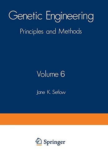 Genetic Engineering: Principles And Methods (Genetic Engineering: Principles and Methods, 6, Band 6)