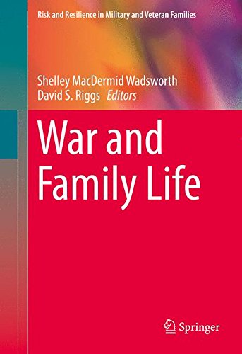 War and Family Life (Risk and Resilience in Military and Veteran Families)