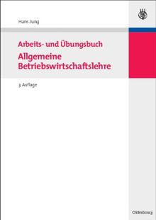 Arbeits- und Übungsbuch Allgemeine Betriebswirtschaftslehre