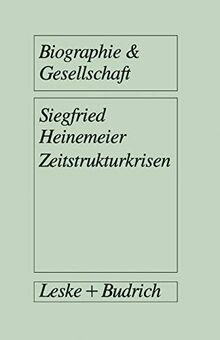 Zeitstrukturkrisen: Biographische Interviews mit Arbeitslosen (Biographie und Gesellschaft) (German Edition) (Biographie & Gesellschaft, 12, Band 12)