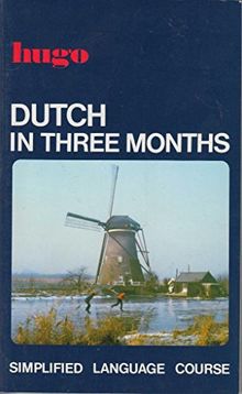 Dutch in Three Months: Simplified Language Course (Hugo)