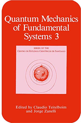 Quantum Mechanics of Fundamental Systems (Series of the Centro De Estudios Científicos)
