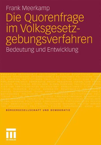 Die Quorenfrage im Volksgesetzgebungsverfahren: Bedeutung und Entwicklung (Bürgergesellschaft und Demokratie, Band 36)