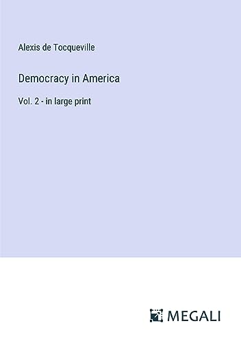 Democracy in America: Vol. 2 - in large print