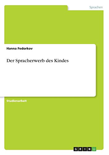 Der Spracherwerb des Kindes
