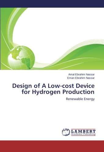 Design of A Low-cost Device for Hydrogen Production: Renewable Energy
